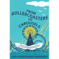 From Rollercoasters to Carousels: An Emotional Support Guide to Healing for NICU, Bereaved, and Special Needs Parents - Paperback