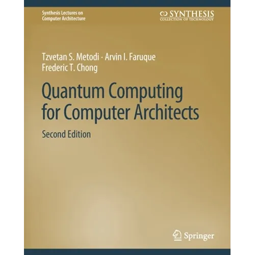 Quantum Computing for Computer Architects, Second Edition - Paperback