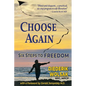 Choose Again: Six Steps to Freedom - Paperback