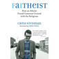 Faitheist: How an Atheist Found Common Ground with the Religious - Paperback