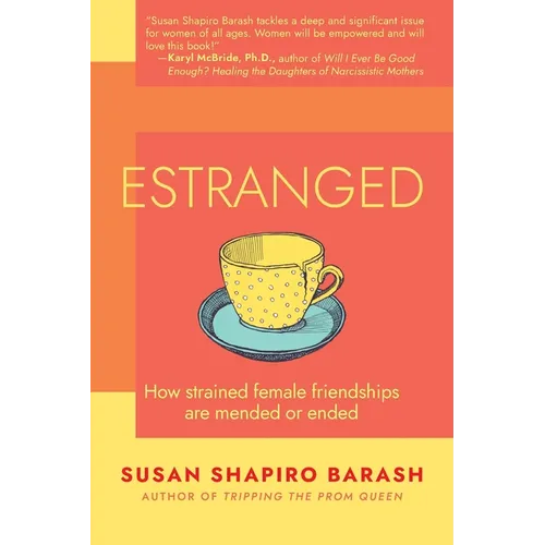 Estranged: How Strained Female Friendships Are Mended or Ended - Paperback