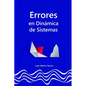 Errores frecuentes en Dinámica de Sistemas: Guía para construir modelos de simulación, diagramas causales, diagramas de flujos (Diagramas de ... sin f - Paperback