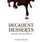 Decadent Desserts: ...have your cake and coffee too! - Paperback