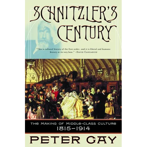 Schnitzler's Century: The Making of Middle-Class Culture 1815-1914 - Paperback