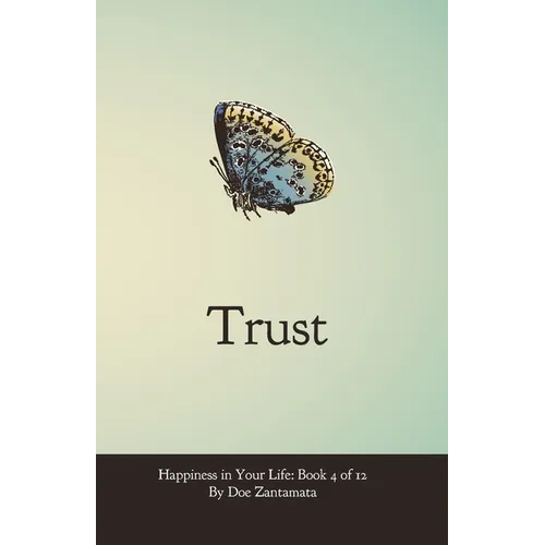 Happiness in Your Life - Book Four: Trust - Paperback