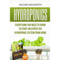 Hydroponics: Everything You Need to Know to Start an Expert DIY Hydroponic System From Home (Gardening Bundle Deal - Double Book Bundle ) - Paperback