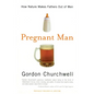Pregnant Man: How Nature Makes Fathers Out of Men - Paperback