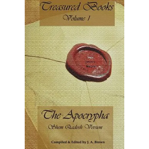 Treasured Books Volume 1: The Apocrypha: Shem Qadosh Version - Paperback