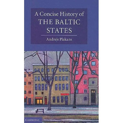 A Concise History of the Baltic States - Hardcover