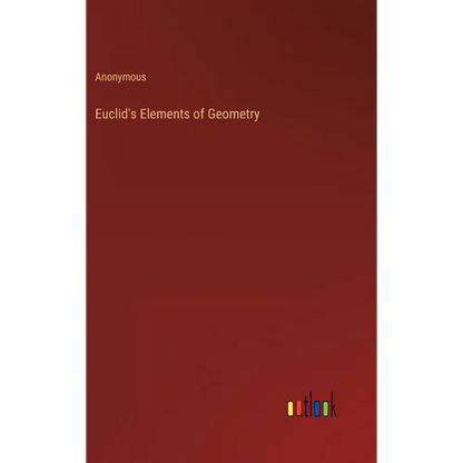 Euclid's Elements of Geometry - Hardcover