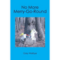 No More Merry-Go-Round - Paperback