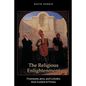 The Religious Enlightenment: Protestants, Jews, and Catholics from London to Vienna - Paperback