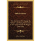 Whale Hunt: The Narrative of a Voyage by Nelson Cole Haley, Harpooner in the Ship Charles W. Morgan 1849-1853 - Paperback