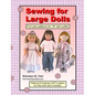 Sewing for Large Dolls: Full sized patterns for 18 inch doll outfits - Paperback