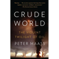 Crude World: The Violent Twilight of Oil - Paperback