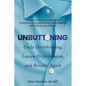 Unbuttoning: Undo Overthinking, Loosen Perfectionism, and Breathe Again. A High-Achiever's Guide to Embracing Imperfection and Building Mind-Body Resi - Paperback