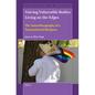 Voicing Vulnerable Bodies Living on the Edges: The Autoethnography of a Transnational Mariposa - Paperback