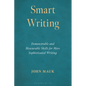 Smart Writing: Demonstrable and Measurable Skills for More Sophisticated Writing - Hardcover