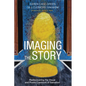 Imaging the Story: Rediscovering the Visual and Poetic Contours of Salvation - Paperback