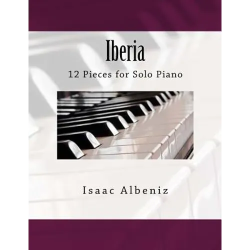 Iberia: 12 Pieces for Solo Piano - Paperback