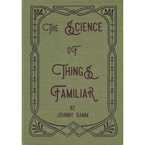 The Science of Things Familiar - Paperback