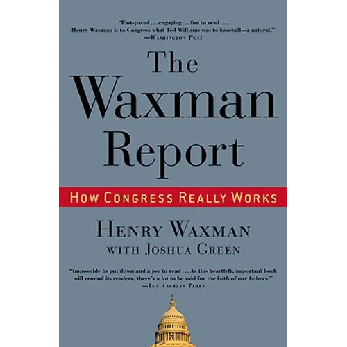 The Waxman Report: How Congress Really Works - Paperback