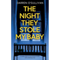 The Night They Stole My Baby: A totally addictive psychological thriller with a shocking twist - Paperback