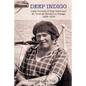 Deep Indigo: Lady Dorothy D'Oyly Carte and St. Yves de Verteuil in Tobago 1933-1978 - Paperback