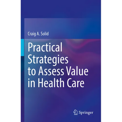 Practical Strategies to Assess Value in Health Care - Paperback