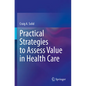 Practical Strategies to Assess Value in Health Care - Paperback