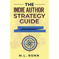 The Indie Author Strategy Guide: Craft a Winning Long-Term Strategy for Your Author Business - Paperback