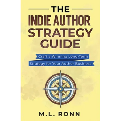 The Indie Author Strategy Guide: Craft a Winning Long-Term Strategy for Your Author Business - Paperback