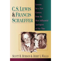C. S. Lewis Francis Schaeffer: Lessons for a New Century from the Most Influential Apologists of Our Time - Paperback