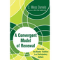 A Convergent Model of Renewal: Remixing the Quaker Tradition in a Participatory Culture - Paperback