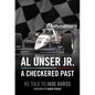 Al Unser Jr: A Checkered Past - Paperback