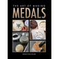 The Art of Making Medals - Hardcover