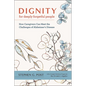 Dignity for Deeply Forgetful People: How Caregivers Can Meet the Challenges of Alzheimer's Disease - Hardcover