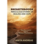 Breakthrough: Miraculous Stories of Healing and Hope - Paperback