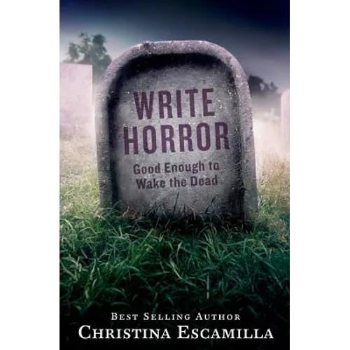 Write Horror: Good Enough to Wake the Dead - Paperback