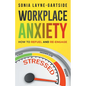 Workplace Anxiety: How to Refuel and Re-Engage - Paperback