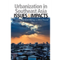 Urbanization in Southeast Asia: Issues and Impacts - Paperback