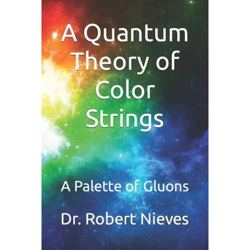 A Quantum Theory of Color Strings: A Palette of Gluons - Paperback