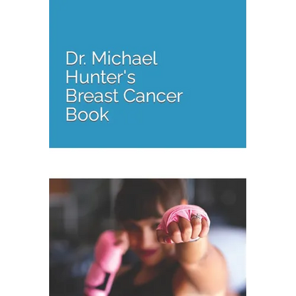 Dr. Michael Hunter's Breast Cancer Book - Paperback