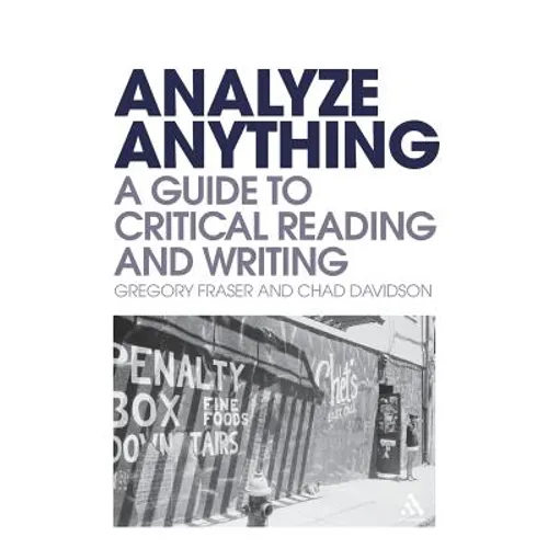 Analyze Anything: A Guide to Critical Reading and Writing - Paperback