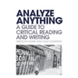 Analyze Anything: A Guide to Critical Reading and Writing - Paperback