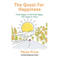 The Quest for Happiness: To Be Happy, or Not to Be Happy. The Choice is Yours. - Hardcover