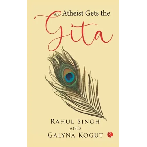 An Atheist Gets the Gita - Paperback