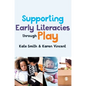 Supporting Early Literacies through Play - Hardcover