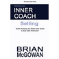 Develop Your Inner Coach: Selling: Sports Psychology and Mental Game Secrets to Boost Sales Performance - Paperback