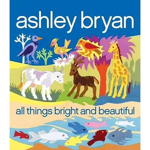 All Things Bright and Beautiful - Hardcover